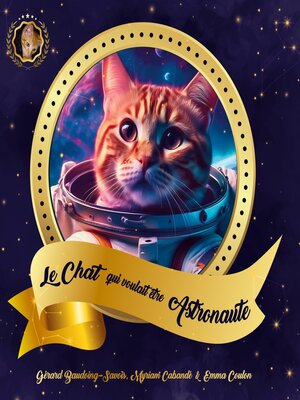 cover image of Le Chat qui Voulait Être Astronaute